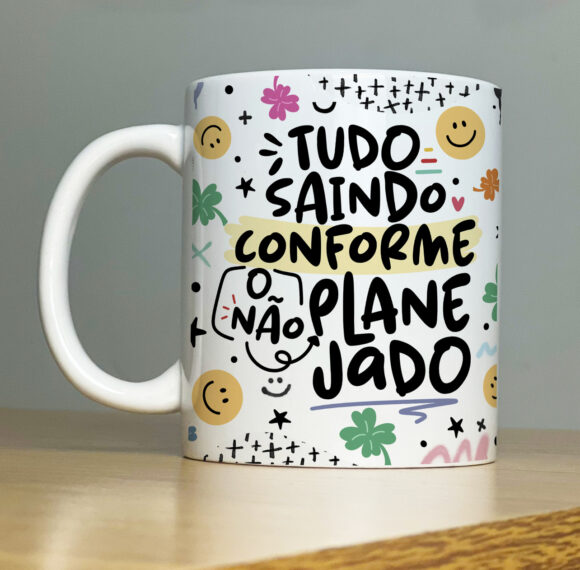 Caneca Tudo Saindo Conforme O Não Planejado