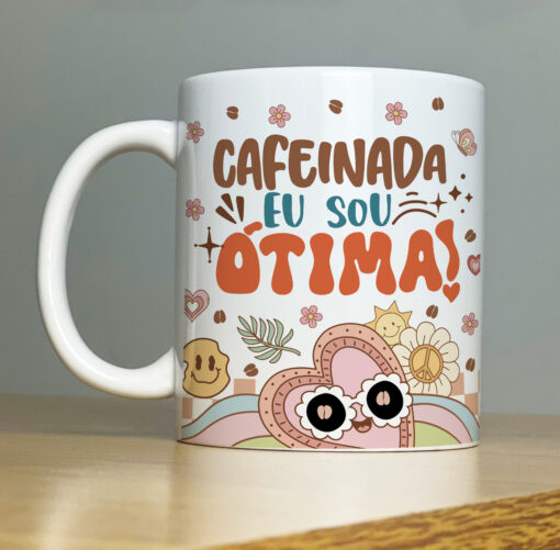 Caneca Cafeinada Eu Sou Ótima!